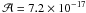 Mathematical equation: \hbox{$\mathcal{A} = 7.2 \times 10 ^{-17}$}