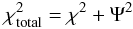 Mathematical equation: \begin{equation} \label{eq:multi-standard-2} \chi^{2}_{\mathrm{total}} = \chi^{2} + \Psi^{2} \end{equation}