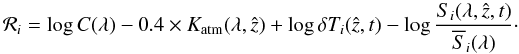 Mathematical equation: \begin{equation} \label{eq:application-1bis} \mathcal{R}_{i} = \log C(\lambda) - 0.4 \times K_{\atm}(\lambda, \hat{z}) + \log \delta T_{i}(\hat{z}, t) - \log\frac{S_{i}(\lambda, \hat{z}, t)}{\overline{S}_{i}(\lambda)}\cdot \end{equation}