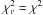 Mathematical equation: \hbox{$\chi_{\nu}^2=\chi^2$}