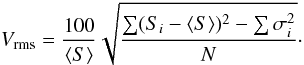 Mathematical equation: \begin{equation} V_{\rm rms}=\frac{100}{\langle S\rangle}\sqrt{\frac{\sum(S_{i}-\langle S\rangle)^2-\sum\sigma_{i}^2}{N}}\cdot \label{eq_var} \end{equation}