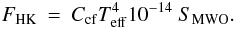 Mathematical equation: \begin{eqnarray} \label{s_flux_class_relative} F_{\rm{HK}} & = & C_{\rm{cf}} T_{\rm{eff}}^{4} 10^{-14} ~S_{\rm{MWO}}. \end{eqnarray}