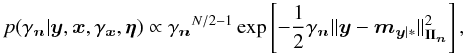 Mathematical equation: \begin{equation*} p(\gamma_\nb|\yb,\xb,\gamma_\xb,\etab) \propto \gamma_\nb^{N/2 - 1} \Exp{-\frac{1}{2} \gamma_\nb ||\yb - \mb_{\yb|*} ||_{\Pib_\nb}^2 }, \end{equation*}