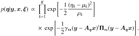 Mathematical equation: \begin{eqnarray} \label{Eq:CondPostEta} p(\etab|\yb,\xb,\xib) &\propto& \prod_{k=1}^K \Exp{ -\frac{1}{2} \frac{ (\eta_k - \mu_k)^2 }{ \rho_k }} \nonumber \\ &&\times~ \Exp{-\frac{1}{2} \gamma_\nb (\yb - \Ab_\etab\xb)^t \Pib_\nb (\yb - \Ab_\etab\xb) }. \end{eqnarray}