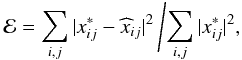 Mathematical equation: \begin{equation} \label{Eq:DefErreurL2} \Ec =\sum_{i,j} |\xijstar - \whxij |^2 \left/ \sum_{i,j} |\xijstar|^2, \right. \end{equation}
