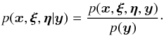 Mathematical equation: \begin{equation} \label{Eq:PosteriorGenerique} p(\xb,\xib,\etab | \yb) = \frac{p(\xb,\xib,\etab,\yb)}{p(\yb)}\cdot \end{equation}