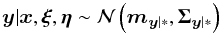 Mathematical equation: \begin{equation*} \yb|\xb,\xib,\etab\sim \Ncal \left(\mb_{\yb|*}, \Sigmab_{\yb|*}\right) \end{equation*}