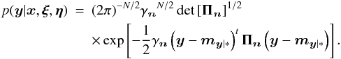 Mathematical equation: \begin{eqnarray} \label{Eq:Vraisemblance} p(\yb|\xb,\xib,\etab) &=& (2\pi)^{-N/2} \gamma_\nb^{N/2} \det\left[\Pib_\nb\right]^{1/2} \nonumber \\ &&\times \Exp{-\frac{1}{2} \gamma_\nb \left(\yb - \mb_{\yb|*}\right)^t \Pib_\nb \left(\yb - \mb_{\yb|*}\right)}. \quad \end{eqnarray}