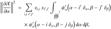 Mathematical equation: \begin{eqnarray*} \left\| \frac{\partial \Ciel}{\partial \alpha} \right\|^2& =& \sum_{ij~i'j'} x_{ij} ~ x_{i'j'} \int_{\eR^2} \psi_{\alpha}'\Big(\alpha - i'~\Ta, \beta - j'~\Tb\Big) \nonumber \\ &&\times ~ \psi_{\alpha}'\Big(\alpha - i~\Ta, \beta - j~\Tb\Big)\, \dD \alpha\, \dD \beta, \end{eqnarray*}