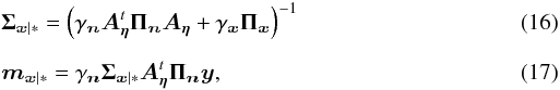 Mathematical equation: \begin{eqnarray} \label{Eq:CondPostObjetCOV} && \Sigmab_{\xb|*} = \left( \gamma_\nb \Ab_{\etab}^t \Pib_\nb \Ab_{\etab} + \gamma_\xb \Pib_\xb \right)^{-1} \\[2mm] \label{Eq:CondPostObjetMOY} && \mb_{\xb|*} = \gamma_\nb\Sigmab_{\xb|*}\Ab_{\etab}^t\Pib_\nb\yb, \end{eqnarray}
