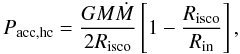 Mathematical equation: \begin{equation} P_{\rm acc,hc}=\frac{GM\dot{M}}{2R_{\rm isco}}\left [1-\frac{R_{\rm isco}}{R_{\rm in}}\right ], \label{eq2} \end{equation}