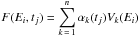 Mathematical equation: \hbox{$\displaystyle F(E_i,t_j)=\sum_{k\,=\,1}^{n}\alpha_{k}(t_j)V_{k}(E_i)$}