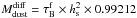 Mathematical equation: \hbox{$M^{\rm diff}_{\rm dust} = \tau_{\rm B}^{\rm f} \times h_{\rm s}^2 \times 0.99212~$}