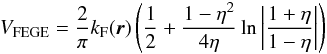Mathematical equation: \begin{equation} \label{hara} V_{\rm FEGE} = \frac{2}{\pi}k_{\rm F}({\vec r}) \left( \frac{1}{2} + \frac{1-\eta^{2}}{4\eta}\ln\left|\frac{1+\eta}{1-\eta}\right|\right) \end{equation}