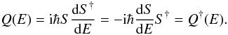 Mathematical equation: \begin{equation} Q(E) = {\rm i}\hbar S\frac{{\rm d}S^{\dagger}}{{\rm d}E} = -{\rm i}\hbar \frac{{\rm d}S}{{\rm d}E}S^{\dagger} = Q^{\dagger} (E). \end{equation}
