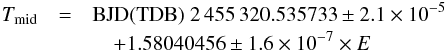 Mathematical equation: \begin{eqnarray} T_{\rm mid} & = &{\rm BJD(TDB)}\ 2\,455\,320.535733 \pm 2.1\times 10^{-5} \\ & &\quad+ 1.58040456 \pm 1.6\times10^{-7} \times E \nonumber \end{eqnarray}