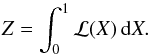 Mathematical equation: \begin{equation} Z = \int_0^1 \mathcal{L}(X) \, {\rm d} X. \end{equation}