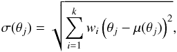 Mathematical equation: \begin{equation} \label{INS:stdev} \sigma(\theta_j) = \sqrt{ \sum_{i=1}^k w_i \left( \theta_j - \mu(\theta_j) \right)^2}, \end{equation}