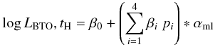 Mathematical equation: \appendix \setcounter{section}{3} \begin{equation} \log L_{\rm BTO}, t_{\rm H} = \beta_0 + \left(\sum_{i=1}^4 \beta_i \; p_i\right) * \alpha_{\rm ml} \end{equation}