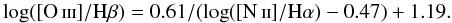 Mathematical equation: \begin{equation} \log(\mbox{[\ion{O}{iii}]}/\mbox{H}\beta ) = 0.61/(\log(\mbox{[\ion{N}{ii}]}/\mbox{H}\alpha)-0.47) + 1.19 . \end{equation}