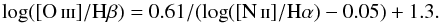 Mathematical equation: \begin{equation} \log(\mbox{[\ion{O}{iii}]}/\mbox{H}\beta ) = 0.61/(\log(\mbox{[\ion{N}{ii}]}/\mbox{H}\alpha)-0.05) + 1.3 . \end{equation}