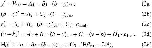 Mathematical equation: % subequation 1536 0 \begin{eqnarray} \label{transf1}&& y'-V_{\mathrm{cat}} = A_1 + B_1\cdot(b-y)_{\mathrm{cat}} , \\[1mm] \label{transf2}&& (b-y)' = A_2 + C_2\cdot(b-y)_{\mathrm{cat}} ,\\[1mm] \label{transf3}&& c_1' = A_3 + B_3 \cdot(b-y)_{\mathrm{cat}} + C_3 \cdot c_{1\mathrm{cat}} ,\\[1mm] \label{transf4}&& (v-b)' = A_4 + B_4\cdot (b-y)_{\mathrm{cat}} + C_4\cdot (v-b) + D_4\cdot c_{1\mathrm{cat}}, \\[1mm] \label{transf5}&& {\rm H}\beta ' = A_5 + B_5 \cdot (b-y)_{\mathrm{cat}} + C_5 \cdot ({\rm H}\beta_{\mathrm{cat}} -2.8), \end{eqnarray}