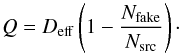 Mathematical equation: \begin{equation} Q=D_{\rm eff}\left(1-\frac{N_{\rm fake}}{N_{\rm src}}\right)\cdot \label{eq:Qeff} \end{equation}