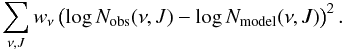 Mathematical equation: \begin{equation} \sum_{\nu,J} w_{\nu}\left(\log {N_{\rm obs}(\nu, J)}-\log {N_{\rm model}(\nu,J)}\right)^2. \label{eq_model2} \end{equation}