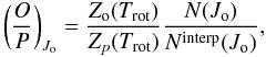 Mathematical equation: \begin{equation} \label{Wilgenbus} \left(\frac{O}{P}\right)_{J_{\rm o}}=\frac{ Z_{\rm o}(T_{\rm rot})}{ Z_p(T_{\rm rot})}\frac{N(J_{\rm o})}{N^{\rm interp}(J_{\rm o})}, \end{equation}
