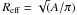 Mathematical equation: \hbox{$R_{\rm{eff}}=\sqrt(A/\pi)$}