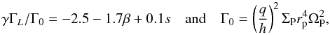 Mathematical equation: \begin{equation} \gamma \Gamma_L / \Gamma_0 = -2.5 - 1.7 \beta + 0.1 s \quad \mathrm{and} \quad \Gamma_0 = \left(\frac{q}{h}\right)^2 \Sigma_{\rm P} r_{\rm p}^4 \Omega_{\rm P}^2 , \end{equation}