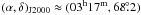 Mathematical equation: \hbox{$(\alpha,\delta)_{\rm J2000} \approx (03^{\rm h}17^{\rm m},68\fdg2)$}