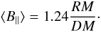 Mathematical equation: \begin{equation} \langle B_{\parallel} \rangle = 1.24\frac{RM}{DM}\cdot \end{equation}