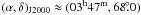 Mathematical equation: \hbox{$(\alpha,\delta)_{\rm J2000} \approx (03^{\rm h}47^{\rm m},68\fdg0)$}