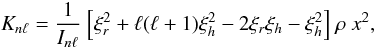 Mathematical equation: \begin{equation} K_{n\ell} =\frac{1}{I_{n\ell}}~ \Bigl[\xi_r^2+\ell(\ell+1) \xi_h^2-2 \xi_r \xi_h - \xi_h^2 \Bigr] ~\rho~x^2 , \end{equation}