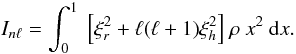 Mathematical equation: \begin{equation} I_{n\ell}= {\int_0^1 ~\Bigl[\xi_r^2+\ell(\ell+1) \xi_h^2\Bigr]~\rho~x^2~ \d x}. \end{equation}