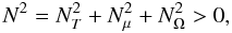 Mathematical equation: \begin{equation} N^2 = N^2_T + N^2_{\mu} + N^2_{\Omega} > 0, \end{equation}