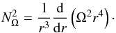 Mathematical equation: \begin{equation} N^2_{\Omega} = \frac{1}{r^3} \frac{\d }{\d r} \left(\Omega^2 r^4 \right)\cdot \end{equation}