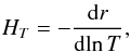 Mathematical equation: \appendix \setcounter{section}{1} \begin{equation} H_T = -\tderiv{r}{\!\ln T}, \end{equation}
