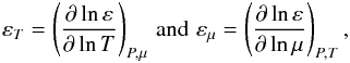 Mathematical equation: \appendix \setcounter{section}{1} \begin{equation} \varepsilon_{T} = \left(\pderiv{\ln \varepsilon}{\ln T} \right)_{P,\mu}\,{\rm and}\,\,\varepsilon_{\mu} = \left(\pderiv{\ln \varepsilon}{\ln \mu} \right)_{P,T}, \end{equation}