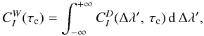 Mathematical equation: \appendix \setcounter{section}{2} \begin{equation} C_I^W(\tauc) = \int_{-\infty}^{+\infty} C_I^D(\Delta\lambda',\,\tauc)\, \diff{\Delta\lambda'} , \label{eqn:B3} \end{equation}