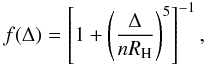 Mathematical equation: \begin{equation} f(\Delta)=\left[1+\left(\frac{\Delta}{nR_\mathrm{H}}\right)^5\right]^{-1}, \end{equation}