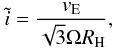 Mathematical equation: \begin{equation} \label{eq:ihp96} \tilde{i}= \frac{v_{\mathrm{E}}}{\sqrt{3} \Omega R_\mathrm{H}}, \end{equation}