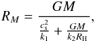Mathematical equation: \begin{equation} R_M = { G M \over \frac{\cs^2}{k_1} + {G M \over k_2 \rhill }} , \end{equation}