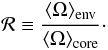 Mathematical equation: \begin{equation} {\cal R} \equiv \frac{ \langle\Omega \rangle\ind{env}}{\Omegacore}\cdot \end{equation}