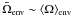 Mathematical equation: \hbox{$\bar\Omega\ind{env} \sim \langle \Omega\rangle\ind{env}$}
