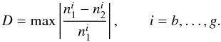 Mathematical equation: \begin{equation} \label{eq:1} D = \max \left| \frac{n^i_1 - n^i_2}{n^i_1}\right|,\qquad i=b,\ldots,g. \end{equation}
