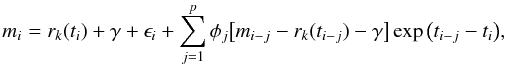 Mathematical equation: \begin{equation} \label{moving_average} m_{i} = r_{k}(t_{i}) + \gamma + \epsilon_{i} + \sum_{j=1}^{p} \phi_{j} \big[ m_{i-j} - r_{k}(t_{i-j}) - \gamma \big] \exp \big( t_{i-j} - t_{i} \big), \end{equation}