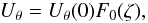Mathematical equation: \begin{equation} \label{strat} {U_{\theta}}={U_{\theta}}(0)F_0(\zeta), \end{equation}