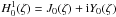 Mathematical equation: \hbox{$H^{1}_0(\zeta)=J_0(\zeta)+{\rm i}Y_0(\zeta)$}